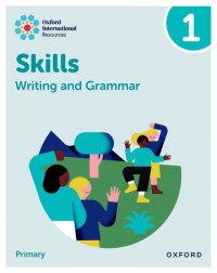 OXFORD INTERNATIONAL RESOURCES: WRITING AND GRAMMAR SKILLS: PRACTICE BOOK 1 - 9781382046060 OXFORD INTERNATIONAL RESOURCES: WRITING AND GRAMMAR SKILLS: PRACTICE BOOK 1 - 9781382046060