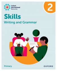 OXFORD INTERNATIONAL RESOURCES: WRITING AND GRAMMAR SKILLS: PRACTICE BOOK 2 - 9781382046077
