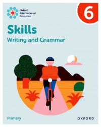 OXFORD INTERNATIONAL RESOURCES: WRITING AND GRAMMAR SKILLS: PRACTICE BOOK 6 - 9781382046114 OXFORD INTERNATIONAL RESOURCES: WRITING AND GRAMMAR SKILLS: PRACTICE BOOK 6 - 9781382046114