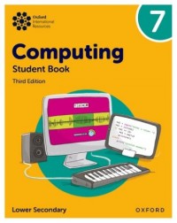 OXFORD INTERNATIONAL LOWER SECONDARY COMPUTING: STUDENT BOOK 7 - 9781382047234