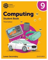 OXFORD INTERNATIONAL LOWER SECONDARY COMPUTING: STUDENT BOOK 9 - 9781382047258