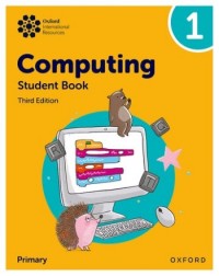 OXFORD INTERNATIONAL PRIMARY COMPUTING: STUDENT BOOK 1 - 9781382047326 OXFORD INTERNATIONAL PRIMARY COMPUTING: STUDENT BOOK 1 - 9781382047326