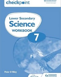 CAMBRIDGE CHECKPOINT LOWER SECONDARY SCIENCE WORKBOOK 7: 2ED - 9781398301399