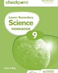 CAMBRIDGE CHECKPOINT LOWER SECONDARY SCIENCE WORKBOOK 9: 2ED - 9781398301436 CAMBRIDGE CHECKPOINT LOWER SECONDARY SCIENCE WORKBOOK 9: 2ED - 9781398301436