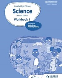CAMBRIDGE PRIMARY SCIENCE WORKBOOK 1 2ED - 9781398301450 CAMBRIDGE PRIMARY SCIENCE WORKBOOK 1 2ED - 9781398301450