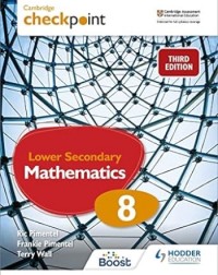 CAMBRIDGE CHECKPOINT LOWER SECONDARY MATHEMATICS STUDENT'S BOOK 8: 3ED - 9781398301993 CAMBRIDGE CHECKPOINT LOWER SECONDARY MATHEMATICS STUDENT'S BOOK 8: 3ED - 9781398301993