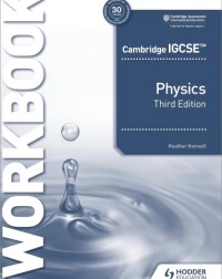CAMBRIDGE IGCSE PHYSICS WORKBOOK 3ED - 9781398310575 CAMBRIDGE IGCSE PHYSICS WORKBOOK 3ED - 9781398310575