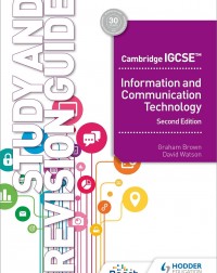 CAMBRIDGE IGCSE INFORMATION AND COMMUNICATION TECHNOLOGY STUDY AND REVISION GUIDE 2ED - 9781398318526 CAMBRIDGE IGCSE INFORMATION AND COMMUNICATION TECHNOLOGY STUDY AND REVISION GUIDE 2ED - 9781398318526