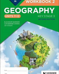 PROGRESS IN GEOGRAPHY: KEY STAGE 3, (2ED) : WORKBOOK 2 (UNITS 7–12) - 9781398378919 PROGRESS IN GEOGRAPHY: KEY STAGE 3, (2ED) : WORKBOOK 2 (UNITS 7–12) - 9781398378919