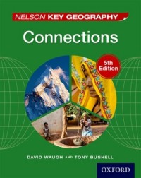 NELSON KEY GEOGRAPHY CONNECTIONS STUDENT BOOK - 9781408523179 NELSON KEY GEOGRAPHY CONNECTIONS STUDENT BOOK - 9781408523179
