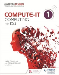 COMPUTE-IT: STUDENT'S BOOK 1 - COMPUTING FOR KS3 - 9781471801921