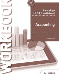 CAMBRIDGE IGCSE AND O LEVEL ACCOUNTING WORKBOOK - 9781510421226 CAMBRIDGE IGCSE AND O LEVEL ACCOUNTING WORKBOOK - 9781510421226