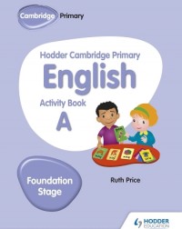 HODDER CAMBRIDGE PRIMARY ENGLISH ACTIVITY BOOK A FOUNDATION STAGE - 9781510457249