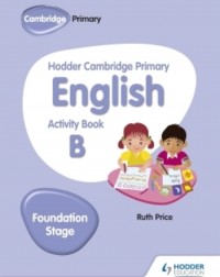 HODDER CAMBRIDGE PRIMARY ENGLISH ACTIVITY BOOK B FOUNDATION STAGE - 9781510457256