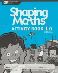 SHAPING MATHEMATICS ACTIVITY BOOK 1A (3ED) - 9789810117542 SHAPING MATHEMATICS ACTIVITY BOOK 1A (3ED) - 9789810117542