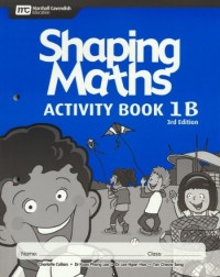 SHAPING MATHEMATICS ACTIVITY BOOK 1B (3ED) - 9789810117559 SHAPING MATHEMATICS ACTIVITY BOOK 1B (3ED) - 9789810117559