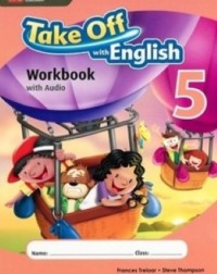 TAKE OFF WITH ENGLISH WORKBOOK 5 - 9789810189884 TAKE OFF WITH ENGLISH WORKBOOK 5 - 9789810189884