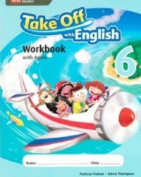 TAKE OFF WITH ENGLISH WORKBOOK 6 - 9789810189891 TAKE OFF WITH ENGLISH WORKBOOK 6 - 9789810189891