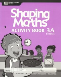 SHAPING MATHEMATICS ACTIVITY BOOK 3A (3ED) - 9789810196240 SHAPING MATHEMATICS ACTIVITY BOOK 3A (3ED) - 9789810196240