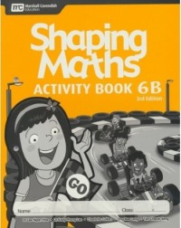 SHAPING MATHEMATICS ACTIVITY BOOK 6B (3ED) - 9789814741903 SHAPING MATHEMATICS ACTIVITY BOOK 6B (3ED) - 9789814741903