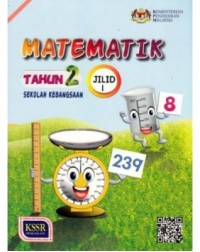 BUKU TEKS MATEMATIK TAHUN 2 JILID 1 - 9789834916046 BUKU TEKS MATEMATIK TAHUN 2 JILID 1 - 9789834916046