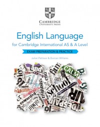 CAMBRIDGE INTERNATIONAL AS AND A LEVEL ENGLISH LANGUAGE EXAM PREPARATION AND PRACTICE - 9781108731256