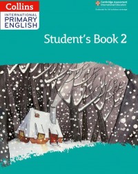 CAMBRIDGE INTERNATIONAL PRIMARY ENGLISH: STUDENT'S BOOK 2 2ED - 9780008367640 CAMBRIDGE INTERNATIONAL PRIMARY ENGLISH: STUDENT'S BOOK 2 2ED - 9780008367640