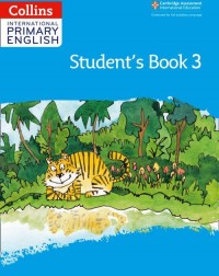 CAMBRIDGE INTERNATIONAL PRIMARY ENGLISH: STUDENT'S BOOK 3 2ED - 9780008367657 CAMBRIDGE INTERNATIONAL PRIMARY ENGLISH: STUDENT'S BOOK 3 2ED - 9780008367657