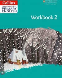 CAMBRIDGE INTERNATIONAL PRIMARY ENGLISH: WORKBOOK 2 2ED - 9780008367701 CAMBRIDGE INTERNATIONAL PRIMARY ENGLISH: WORKBOOK 2 2ED - 9780008367701