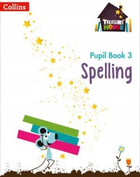 TREASURE HOUSE YEAR 3 SPELLING PUPIL BOOK - 9780008133405