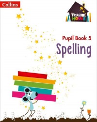 TREASURE HOUSE YEAR 5 SPELLING PUPIL BOOK - 9780008133382