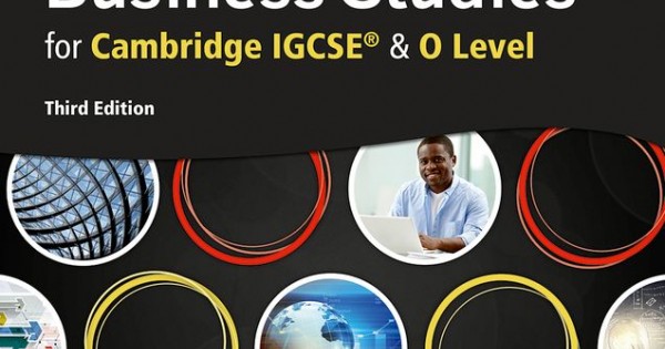 COMPLETE BUSINESS STUDIES FOR CAMBRIDGE IGCSE AND O LEVEL: STUDENT BOOK ...