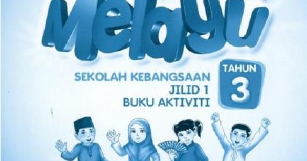 BUKU AKTIVITI BAHASA MELAYU TAHUN 3 JILID 1